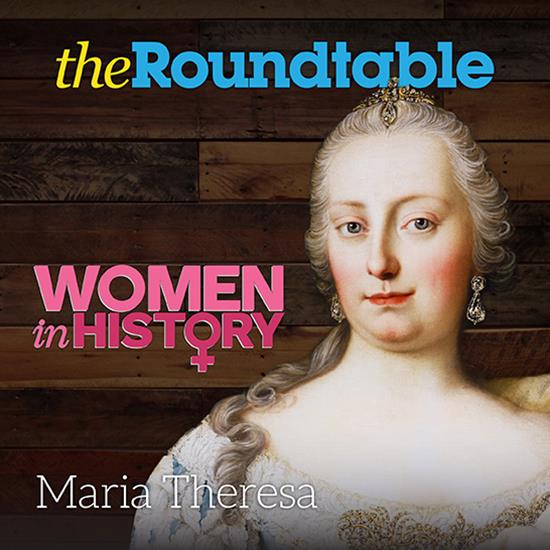 100 Greatest Women On Coins Series: Empress Maria Theresa of Austria 100 Greatest Women On Coins Series: Empress Maria Theresa of Austria