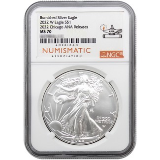 2022 W Burnished Silver Eagle NGC MS70 2022 Chicago ANA Releases ANA Label