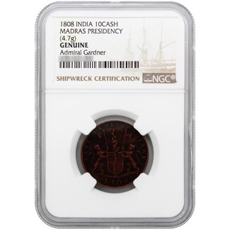 1808 East India Company 10 Cash Admiral Gardner NGC Genuine Shipwreck Certification